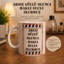 Arsız Güçlü Olunca Haklı Suçlu Olurmuş" Baskılı Porselen Kupa Bardak - 300 ml